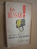 4th Hussar The Story of The 4th Queen's Own Hussars 1685-1958