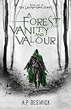 A Forest Of Vanity And Valour (The Levanthria Series Book 1)