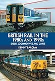 British Rail in the 1980s and 1990s: Diesel Locomotives and DMUs