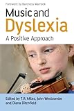 [(Music and Dyslexia: A Positive Approach)] [ Edited by John Westcombe, Edited by Diana Ditchfield, Edited by Tim Miles ] [April, 2008]