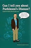 Can I tell you about Parkinson's Disease?: A guide for family, friends and carers