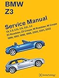 BMW Z3 Service Manual 1996-2002: 1.9, 2.3, 2.5i, 2.8, 3.0i, 3.2 - Z3 Roadster, Z3 Coupe, M Roadster, M Coupe