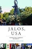 Jalos, USA: Transnational Community and Identity by Alfredo Mirand? (2014-06-30)