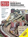 Your Guide to Railway Modelling and Layout Construction - Peco Modeller's Library: All you will ever need to know about Railway Modelling!: 1