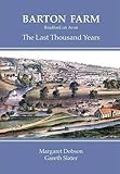 Barton Farm, Bradford on Avon: The Last Thousand Years 2016