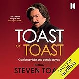 Toast on Toast: Cautionary tales and candid advice