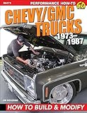 Chevy/GMC Trucks 1973-1987: How to Build and Modify