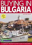 Buying in Bulgaria: A Complete Property Buyer's Guide to Bulgaria 2007/8 (Buying in Property Guides)