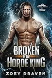 Broken by the Horde King (Horde Kings of Dakkar Book 4)
