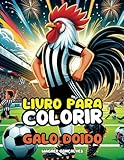 Livro para Colorir - Galo Doido: Livro de colorir para crianças - Atlético Galo Mineiro