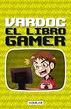 Vardoc. El libro gamer (Spanish Edition)