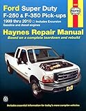 Ford Super Duty Pick-Up & Excursion for Ford Super Duty F-250 & F-350 Pick-Ups & Excursion 999-10) Haynes Repair Manual: Includes Gasoline and Diesel Engines