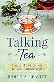 Talking Tea: Casual Tea Drinker to Tea Connoisseur