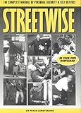 Streetwise: The Complete Manual of Personal Security and Self Defence