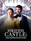 Stratton Castle: The Tale of Jessie Golden Heart