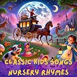 Classic Kids Songs & Nursery Rhymes (Teapot, Bingo, Little Miss Muffet, Light of Mine, and Fun Sing-Alongs)