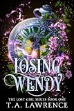 Losing Wendy: A Dark Fantasy Peter Pan Retelling (The Lost Girl Series Book 1)