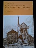 A History of Copper Mining in Cornwall and Devon