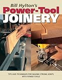 Bill Hylton's Power-Tool Joinery