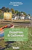 Bradt Dumfries & Galloway (Slow Travel Guide): Local, Characterful Guides to Britain's Special Places