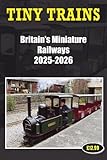 Tiny Trains - Britain's Miniature Railways 2025-2026
