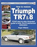 How To Restore Triumph TR7 & 8 (Enthusiast's Restoration Manual)