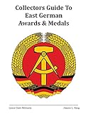 Collectors Guide to East German Awards and Medals