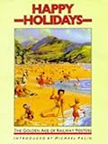 Happy Holidays: The Golden Age of Railway Posters
