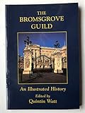 The Bromsgrove Guild: An Illustrated History