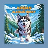 Adrian the Alaskan Husky: Coloring book