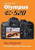 Olympus E-520: Das kompakte Handbuch zu Ihrer Kamera (German Edition)