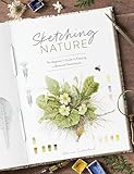 Sketching Nature: The Beginner’s Guide to Keeping a Botanical Sketchbook