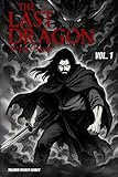 The Last Dragon Manga Series: Manga Series Volume 1 - The Beginning