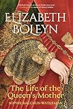 Elizabeth Boleyn: The Life of the Queen's Mother