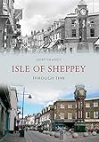 Isle of Sheppey Through Time