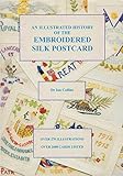 An Illustrated History of the Embroidered Silk Postcard