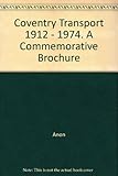 Coventry Transport 1912 - 1974. A Commemorative Brochure