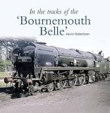 In the Tracks of the 'Bournemouth Belle': 3