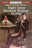 Eight Great Sherlock Holmes Stories (Dover Large Print Classics)