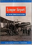 Lympne Airport in Old Photographs (Britain in Old Photographs)