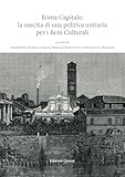 Roma capitale: la nascita di una politica unitaria per i Beni Culturali