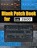 Blank Patch Book for Arp 2600 : Blank Patch Sheets Notebook | 8,5" x 11" A4 Large Notebook , 134 Pages | Very Useful | Convenient to keep your favorite patches in one book