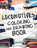 Locomotives Coloring and Drawing Book: For Kids Ages 3-8: Fun with Coloring Old Locomotives and Drawing Wheels: Great Activity Workbook for Toddlers & Kids (Trains Collection)