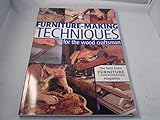 Furniture Making Techniques for the Wood Craftsman: The Best from "Furniture and Cabinet Making" Magazine