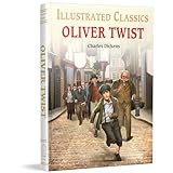 Oliver Twist : Illustrated Abridged Children Classics English Novel with Review Questions (Illustrated Classics)