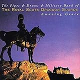 The Pipes and Drums and the Military Band of the Royal Scots Dragoon Guards - Amazing Grace