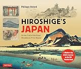 Hiroshige's Japan: On the Trail of the Great Woodblock Print Master - A Modern-day Artist's Journey on the Old Tokaido Road
