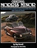 Original Morris Minor: The Restorer's Guide to All Saloon, Tourer, Convertible, Traveller and Light Commercial Models
