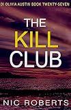 The Kill Club (DI Olivia Austin Book 27): A fast-paced crime thriller