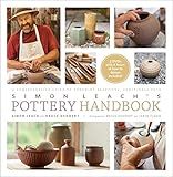 Simon Leach's Pottery Handbook: A Comprehensive Guide to Throwing Beautiful, Functional Pots by Simon Leach (7-May-2013) Hardcover